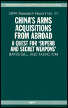 China's Arms Acquisitions from Abroad: A Quest for "Superb and Secret Weapons"