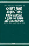 China's Arms Acquisitions from Abroad: A Quest for "Superb and Secret Weapons"