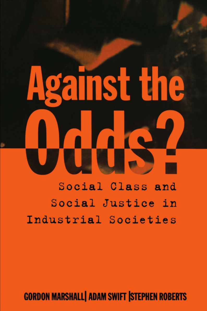 Against the Odds?: Social Class and Social Justice in Industrial Societies