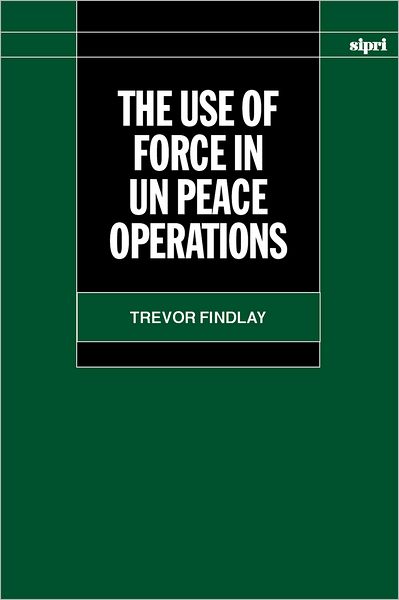 The Use of Force in UN Peace Operations