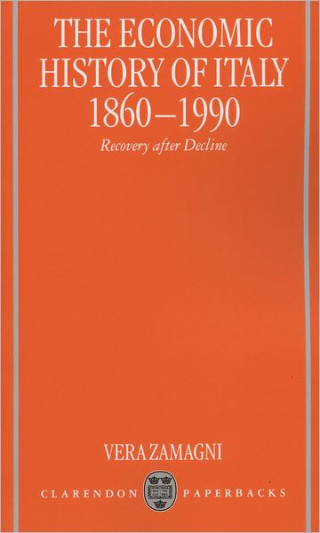 Economic History of Italy 1860-1990: Recovery after Decline