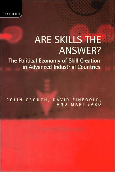 Are Skills the Answer?: The Political Economy of Skill Creation in Advanced Industrial Countries