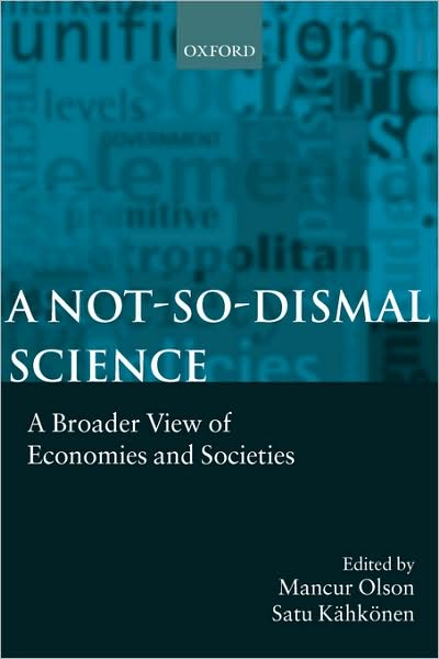 A Not-so-dismal Science: A Broader View of Economies and Societies