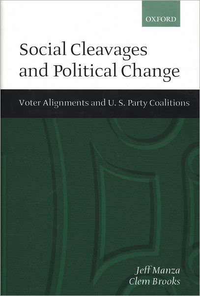 Social Cleavages and Political Change: Voter Alignment and U. S. Party Coalitions