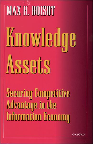 Knowledge Assets: Securing Competitive Advantage in the Information Economy