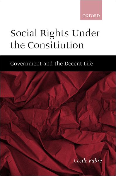 Social Rights Under the Constitution: Government and the Decent Life