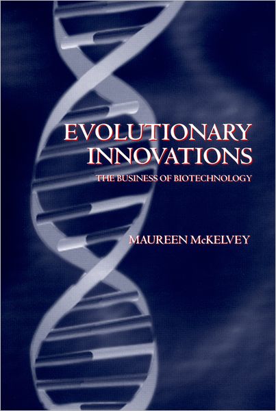 Evolutionary Innovations: The Business of Biotechnology