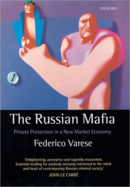 The Russian Mafia: Private Protection in a New Market Economy