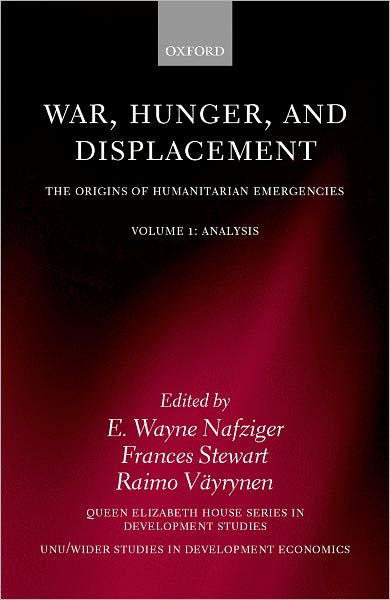 War, Hunger, and Displacement: The Origins of Humanitarian Emergencies Volume 1: Analysis
