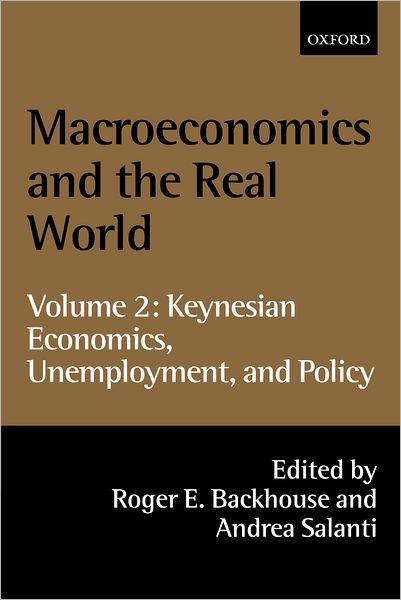 Macroeconomics and the Real World: Keynesian Economics, Unemployment, and Policy