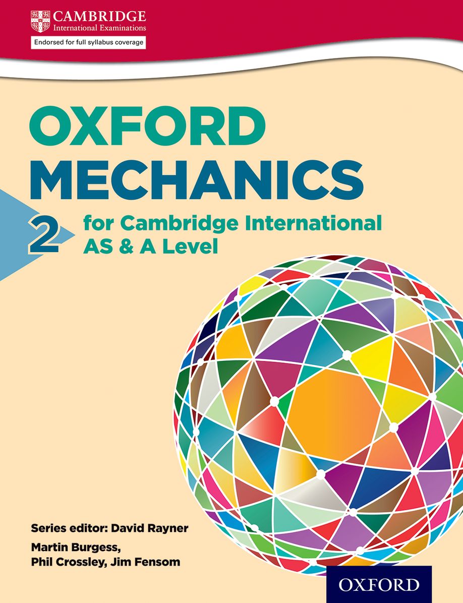 Oxford Mechanics 2 for Cambridge International as & a Level