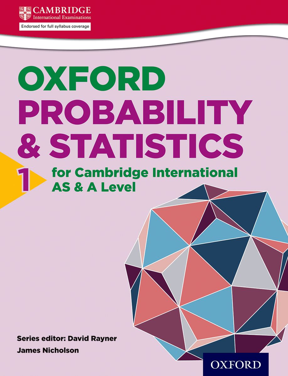 Mathematics for Cambridge International AS & A Level Oxford Probability & Statistics 1 for Cambridge International AS & A Level