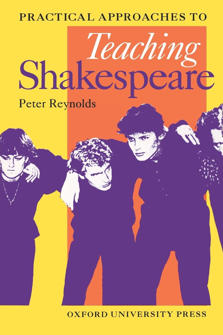 Practical Approaches to Teaching Shakespeare (Oxford School Shakespeare Series)