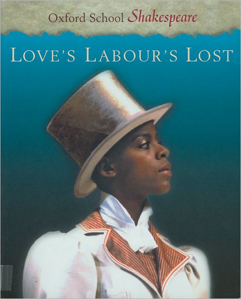 Love's Labour's Lost (Oxford School Shakespeare Series)