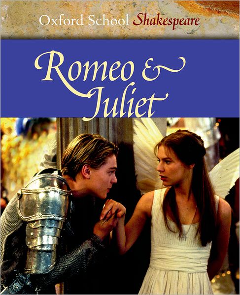 Romeo and Juliet (Oxford School Shakespeare Series)