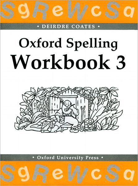 Oxford Spelling Workbooks: Workbook 3