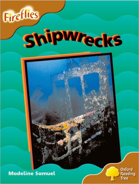 Oxford Reading Tree: Level 8: Fireflies: Shipwrecks