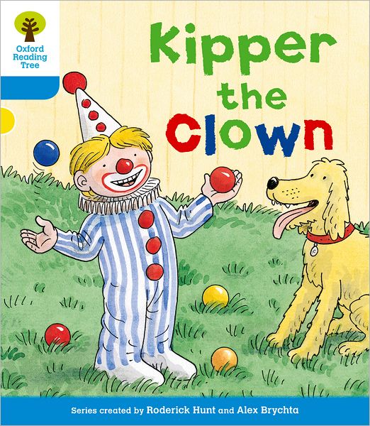 Oxford Reading Tree: Level 3: More Stories A: Kipper the Clown