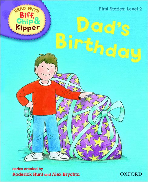 Oxford Reading Tree Read with Biff, Chip, and Kipper: First Stories: Level 2: Dad's Birthday