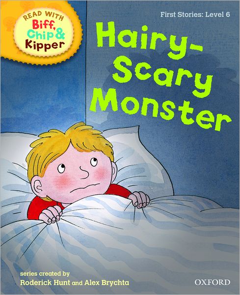 Oxford Reading Tree Read with Biff, Chip, and Kipper: First Stories: Level 6: Hairy-Scary Monster