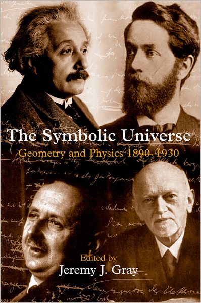The Symbolic Universe: Geometry and Physics 1890-1930