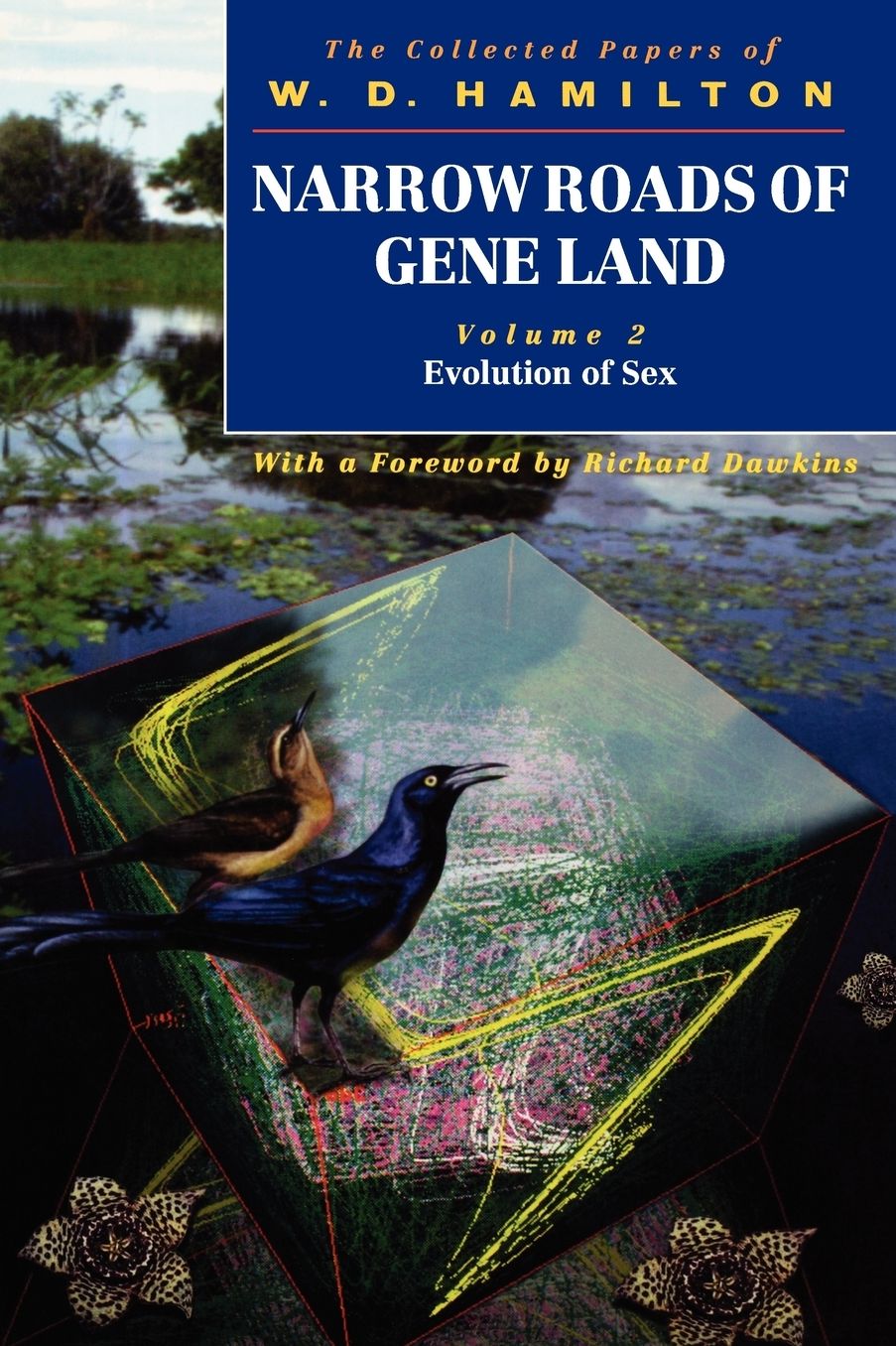 Narrow Roads of Gene Land: The Collected Papers of W. D. Hamilton Volume 2: Evolution of Sex