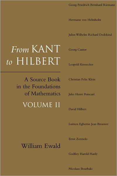 From Kant to Hilbert: A Source Book in T