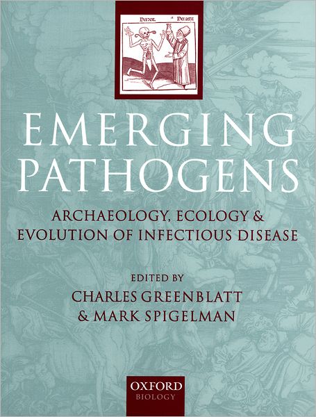 Emerging Pathogens: The Archaeology, Ecology and Evolution of Infectious Disease