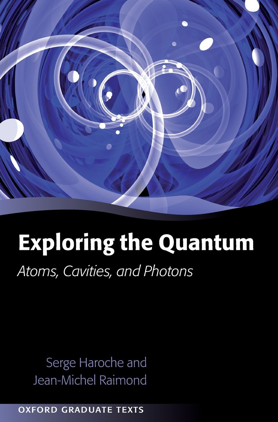 Exploring the Quantum: Atoms, Cavities, and Photons