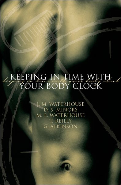 Keeping in Time with Your Body Clock: A Guide to Maximising Your Mental and Physical Potential
