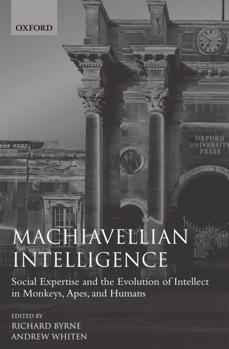 Machiavellian Intelligence: Social Expertise and the Evolution of Intellect in Monkeys, Apes