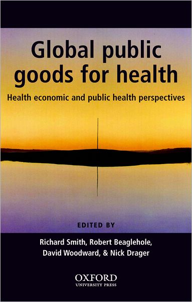 Global Public Goods for Health: Health Economic and Public Health Perspectives