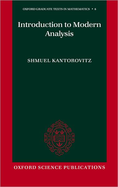 Introduction to Modern Analysis (Oxford Graduate Texts in Mathematics)