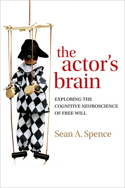 The actor's brain: Exploring the cognitive neuroscience of free will