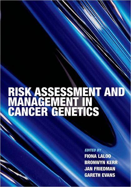 Risk Assessment and Management in Cancer Genetics