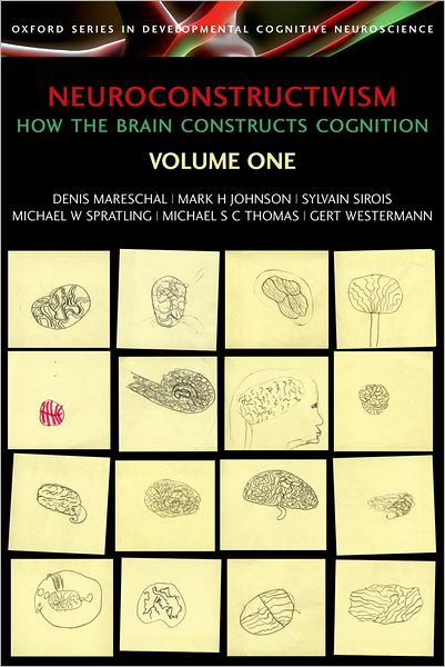 Neuroconstructivism - I: How the Brain Constructs Cognition