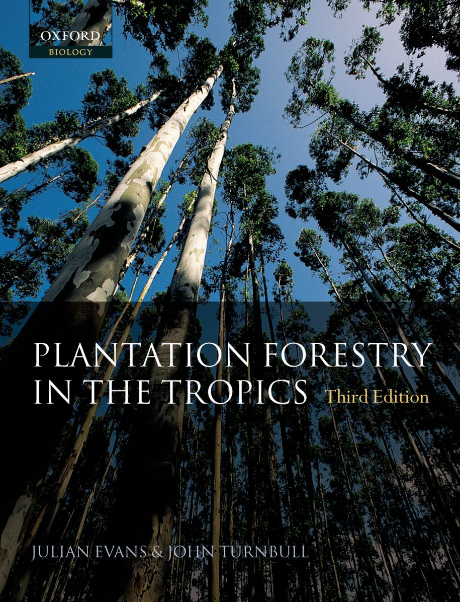 Plantation Forestry in the Tropics: The Role, Silviculture, and Use of Planted Forests for Industrial, Social, Environmental, and Agroforestry Purposes
