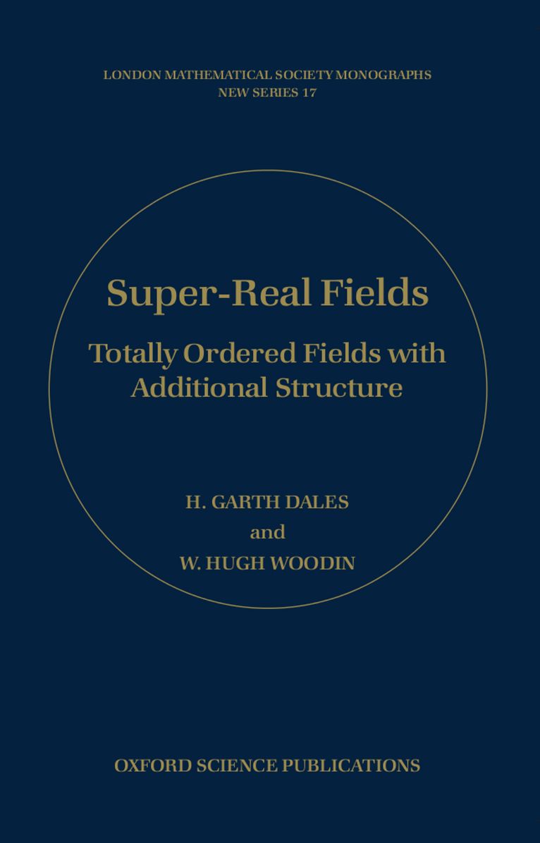 Super-Real Fields: Totally Ordered Fields with Additional Structure