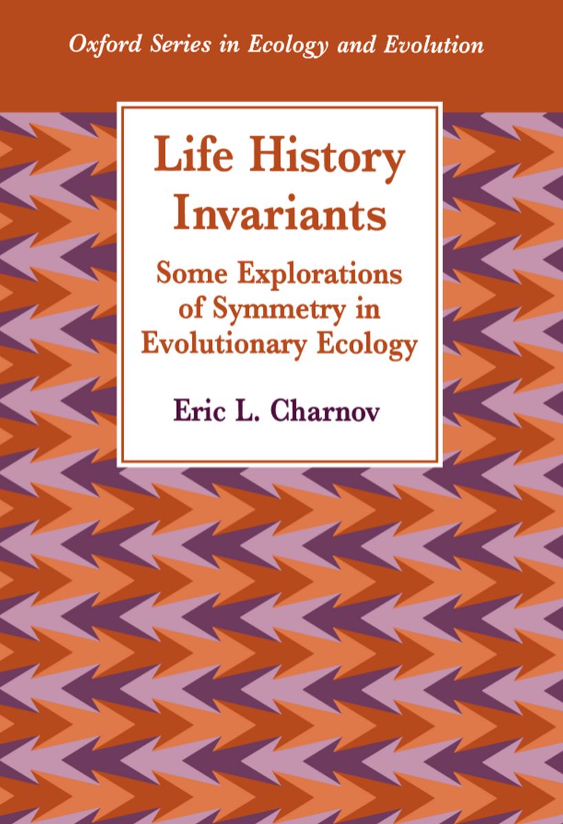Life History Invariants: Some Explorations of Symmetry in Evolutionary Ecology
