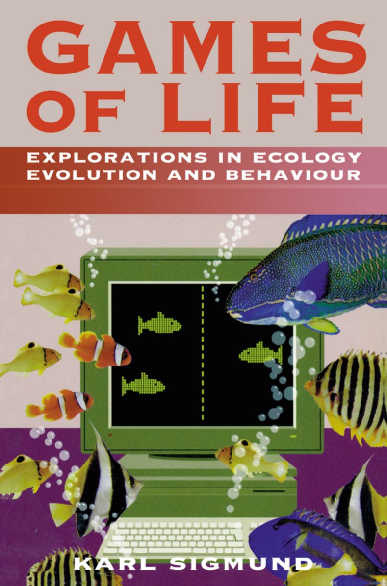 Games of Life: Explorations in Ecology, Evolution and Behaviour
