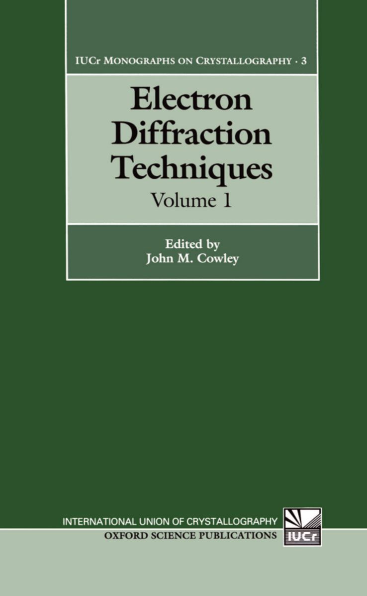 Electron Diffraction Techniques (International Union of Crystallography Series #3)