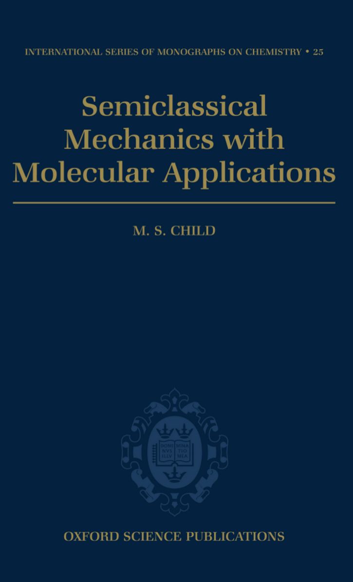 Semiclassical Mechanics with Molecular Applications