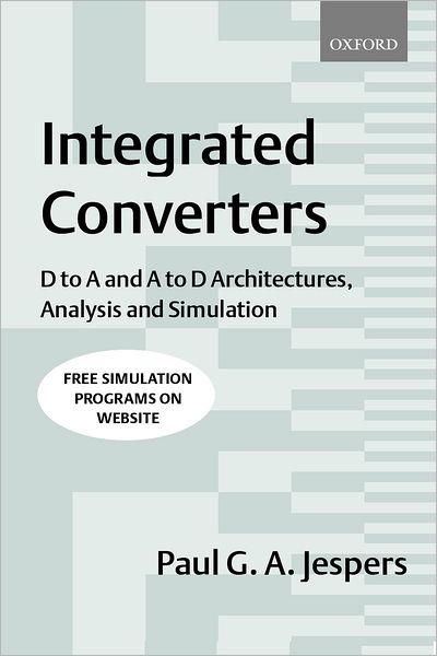 Integrated Converters: D to A and A to D Architectures, Analysis and Simulation