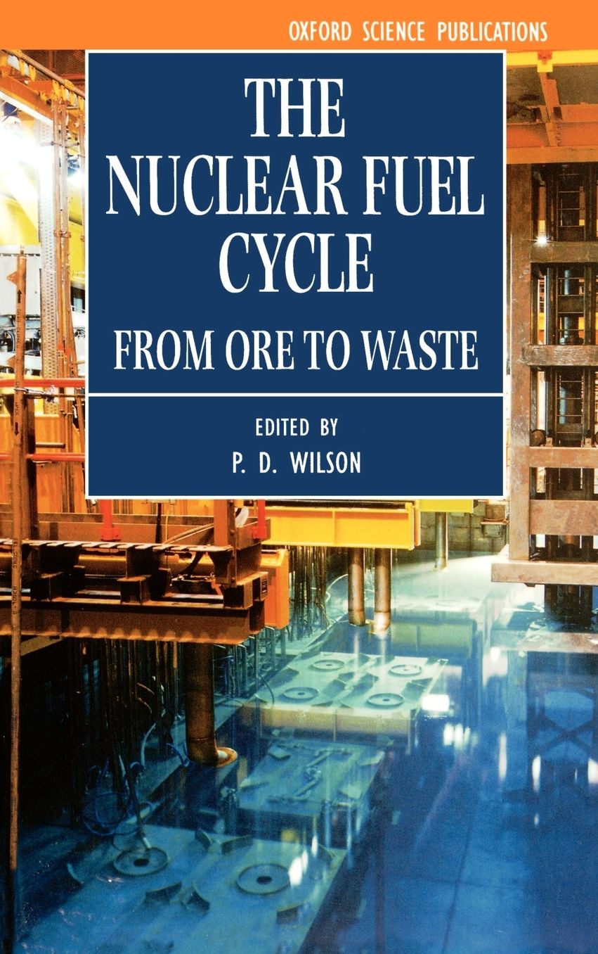 The Nuclear Fuel Cycle: From Ore to Waste