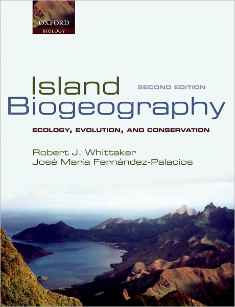 Island Biogeography: Ecology, Evolution, and Conservation