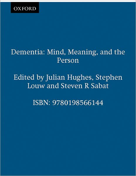 Dementia: Mind, Meaning, and the Person