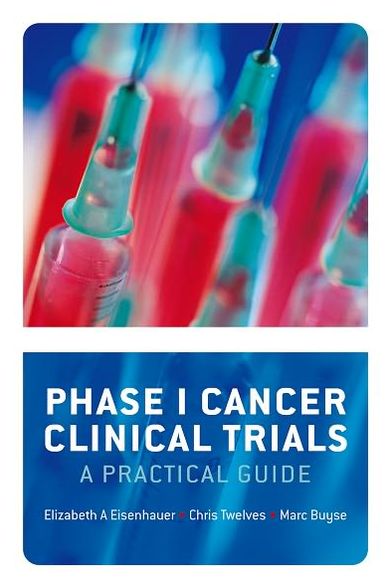 Phase I Cancer Clinical Trials: A Practical Guide