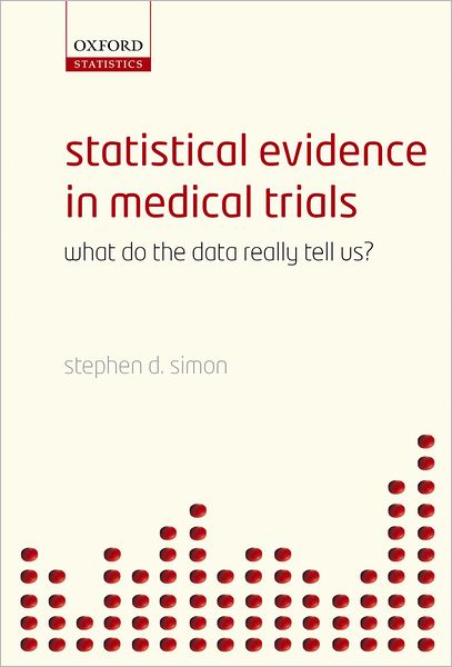 Statistical Evidence in Medical Trials: Mountain or Molehill, What Do the Data Really Tell Us?