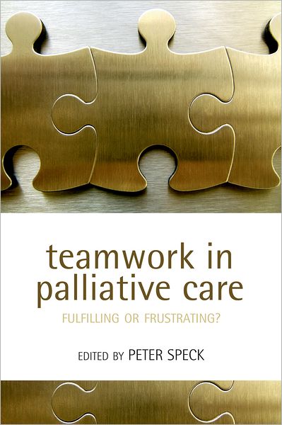 Teamwork in Palliative Care: Fulfilling or Frustrating?
