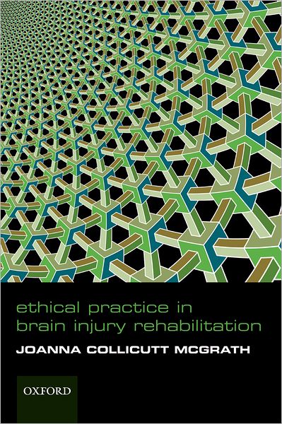 Ethical Practice in Brain Injury Rehabiliation